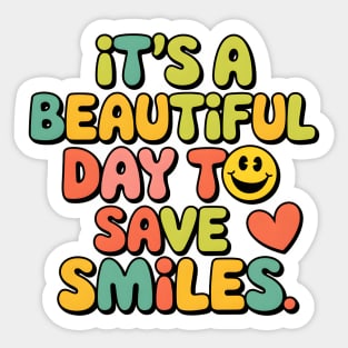 It's a Beautiful Day To Save Smiles Sticker